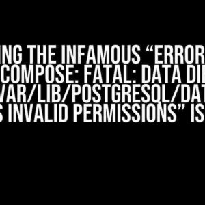 Solving the Infamous “Error with Docker Compose: FATAL: data directory "/var/lib/postgresql/data" has invalid permissions” Issue