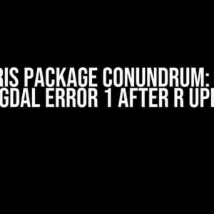 The Tigris Package Conundrum: Solving the GDAL Error 1 after R Update